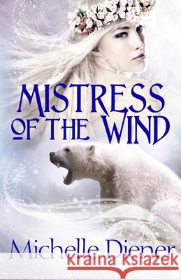 Mistress of the Wind Michelle Diener 9780987417664 Michelle Diener - książka