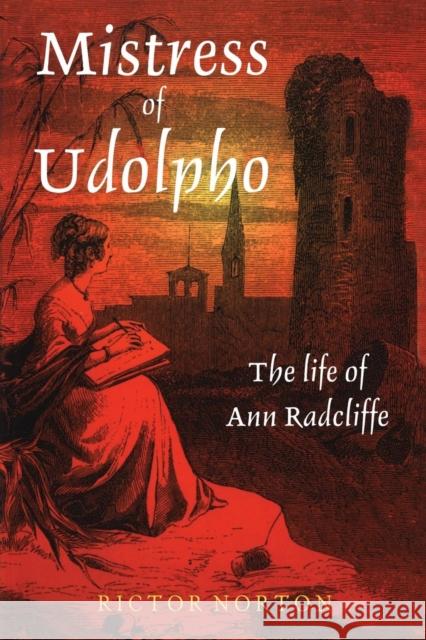 Mistress of Udolpho: The Life of Ann Radcliffe Rictor Norton 9780718502027 Leicester University Press - książka