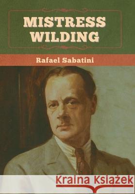 Mistress Wilding Rafael Sabatini 9781636375076 Bibliotech Press - książka