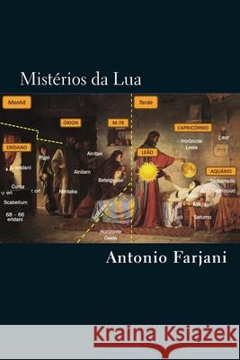 Mistérios da Lua: Uma fábula bíblica escrita nas estrelas Farjani, Antonio 9781546602187 Createspace Independent Publishing Platform - książka