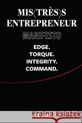 Mis(tr?s)s Entrepreneur Manifesto: Edge. Torque. Integrity. Command. Paul Lange 9781923621046 Manolutions Publishing - książka