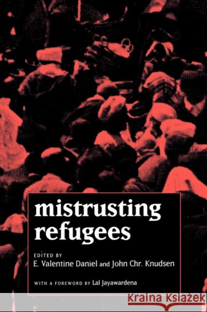 Mistrusting Refugees E. Valentine Daniel John Knudsen Lal Jayawardena 9780520088993 University of California Press - książka