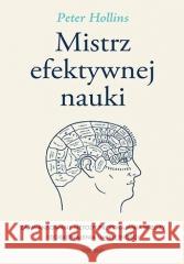 Mistrz efektywnej nauki Peter Hollins 9788328386037 Sensus - książka