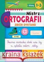 Mistrz ortografii. Zbiór dyktand klasy 1-3 Bogusław Michalec 9788382135916 Aksjomat - książka