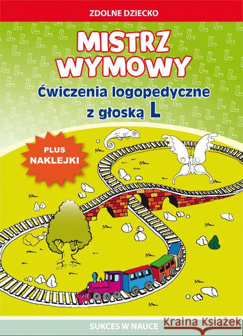Mistrz wymowy Ćwiczenia logopedyczne z głoską L Paruszewska Agnieszka 9788381140935 Literat - książka