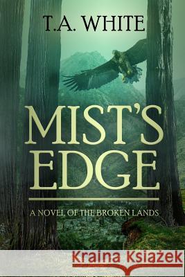 Mist's Edge T. A. White 9781979703468 Createspace Independent Publishing Platform - książka