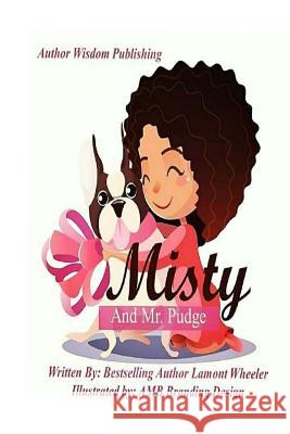 Misty and Mr. Pudge Lamont Wheeler 9781545008133 Createspace Independent Publishing Platform - książka