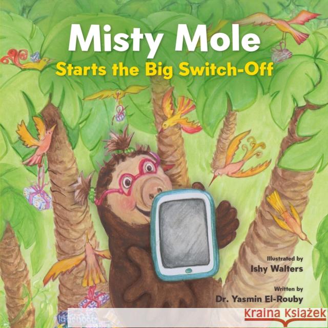 Misty Mole and the Big Switch-Off Yasmin El-Rouby 9781911107811 Unbound - książka