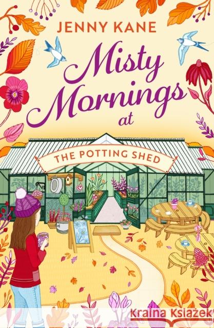 Misty Mornings at The Potting Shed: An absolutely heartwarming gardening romance! Jenny Kane 9781804549483 Head of Zeus - książka