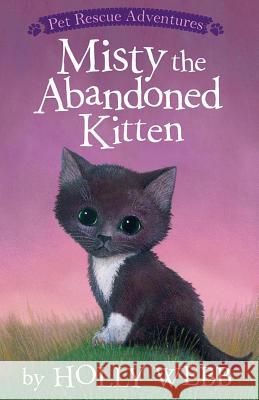 Misty the Abandoned Kitten Holly Webb Sophy Williams 9781589254893 Tiger Tales - książka