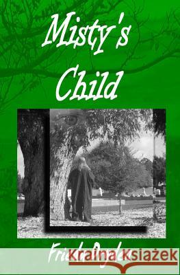 Misty's Child Frieda Dryden Shellene Evans 9781456330286 Createspace - książka