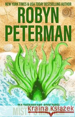 Misty's Mayhem: Sea Shenanigans Book Three Robyn Peterman 9781724726513 Createspace Independent Publishing Platform - książka