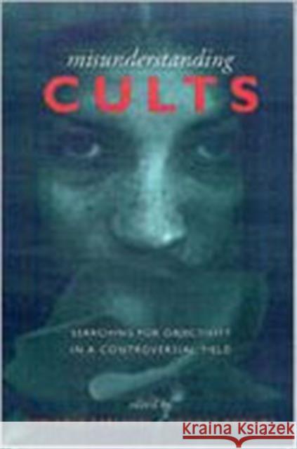 Misunderstanding Cults: Searching for Objectivity in a Controversial Field Zablocki, Benjamin 9780802043733 University of Toronto Press - książka