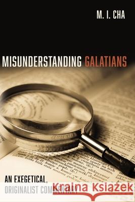 Misunderstanding Galatians M. I. Cha 9781666713398 Wipf & Stock Publishers - książka