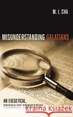 Misunderstanding Galatians M. I. Cha 9781666713404 Wipf & Stock Publishers - książka