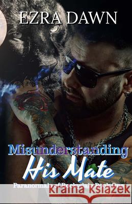 Misunderstanding His Mate Ezra Dawn 9781984066626 Createspace Independent Publishing Platform - książka