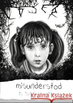 Misunderstod: Living with Dyslexia Daniella Rachael Heseltine 9781326940164 Lulu.com - książka