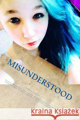 Misunderstood: An Anthology for Those Hiding Behind a Mask of Hope Essel Pratt 9781497454811 Createspace - książka