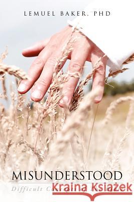 Misunderstood: Difficult Concepts of the Bible Lemuel Baker 9781469174037 Xlibris - książka