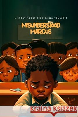 Misunderstood Marcus: A Story About Expressing Yourself Lavinia Jones   9798388673633 Independently Published - książka