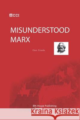 Misunderstood Marx Xianda Chen 9781775104018 8th House Publishing - książka