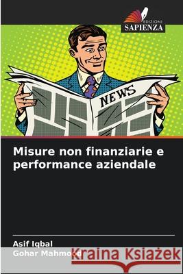 Misure non finanziarie e performance aziendale Asif Iqbal Gohar Mahmood 9786207857203 Edizioni Sapienza - książka