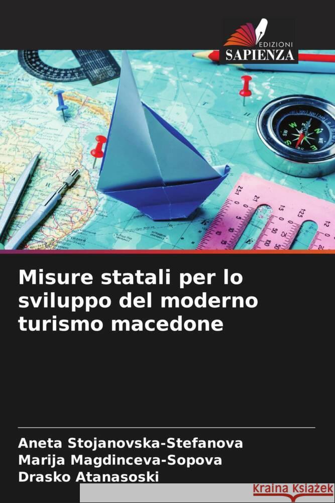 Misure statali per lo sviluppo del moderno turismo macedone Stojanovska-Stefanova, Aneta, Magdinceva-Sopova, Marija, Atanasoski, Drasko 9786204904856 Edizioni Sapienza - książka