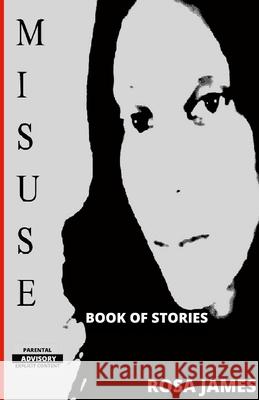 Misuse: Book Of Stories Rosa James, Chanekka Pullens 9780578344393 Chanekka Pullens Publishing - książka