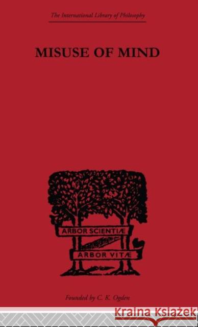 Misuse of Mind: A Study of Bergson's Attack on Intellectualism Stephen, Karin 9780415613811 Taylor and Francis - książka