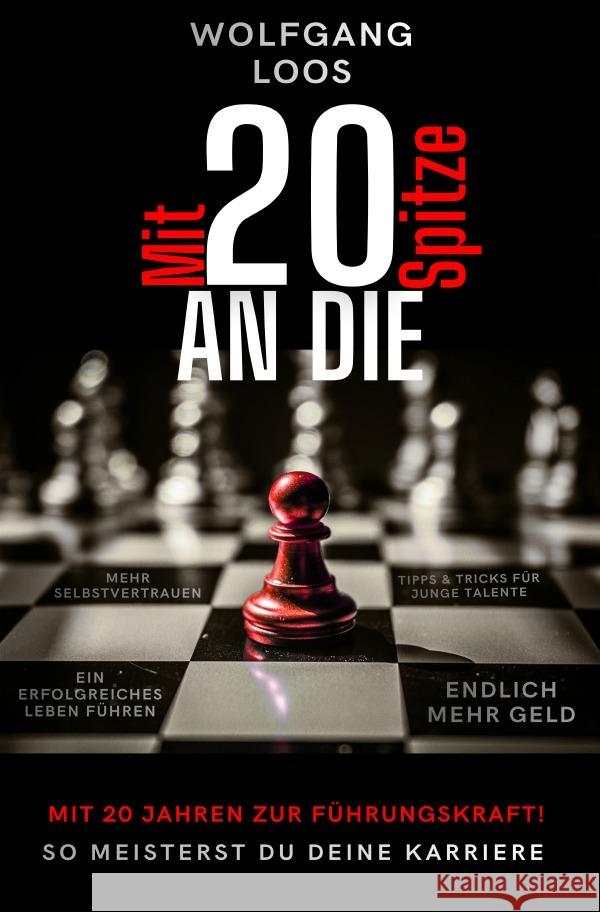 Mit 20 an die Spitze Loos, Wolfgang 9783565099832 epubli - książka