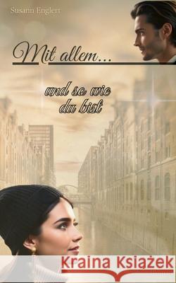 Mit allem... und so wie du bist: Cozy Workplace Romance im weihnachtlichen Hamburg Susann Englert 9783695103713 Bod - Books on Demand - książka