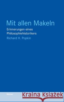 Mit allen Makeln: Erinnerungen eines Philosophiehistorikers Richard H. Popkin 9783787347544 Felix Meiner - książka