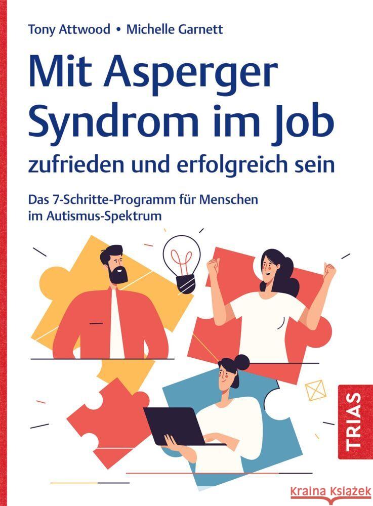 Mit Asperger-Syndrom im Job zufrieden und erfolgreich sein Attwood, Tony, Garnett, Michelle 9783432118369 Trias - książka