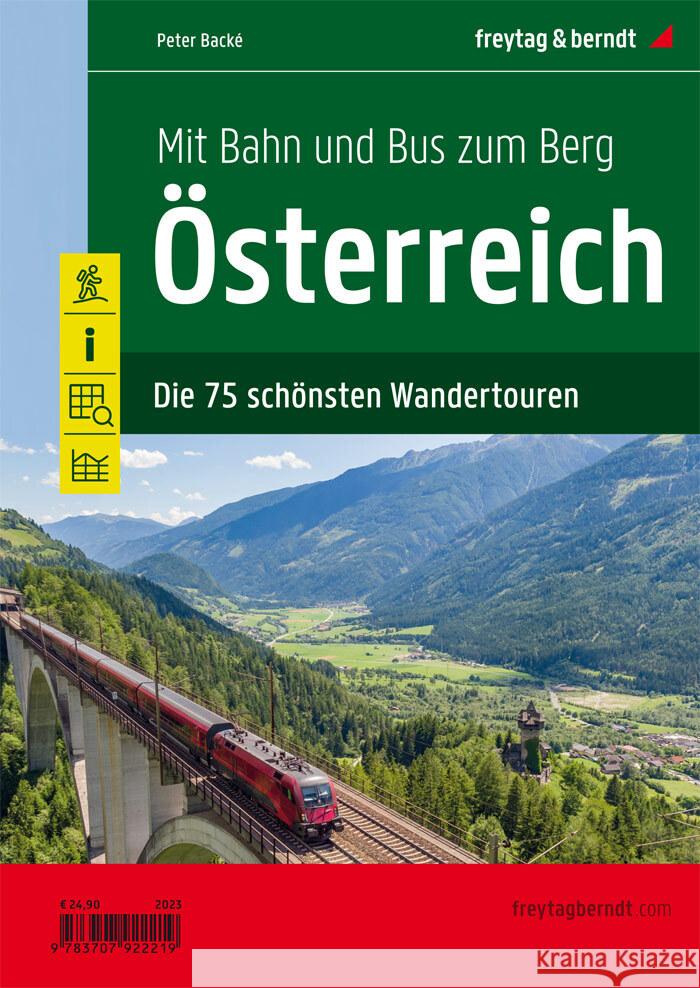 Mit Bahn und Bus zum Berg - Österreich Backé, Peter 9783707922219 Freytag-Berndt u. Artaria - książka