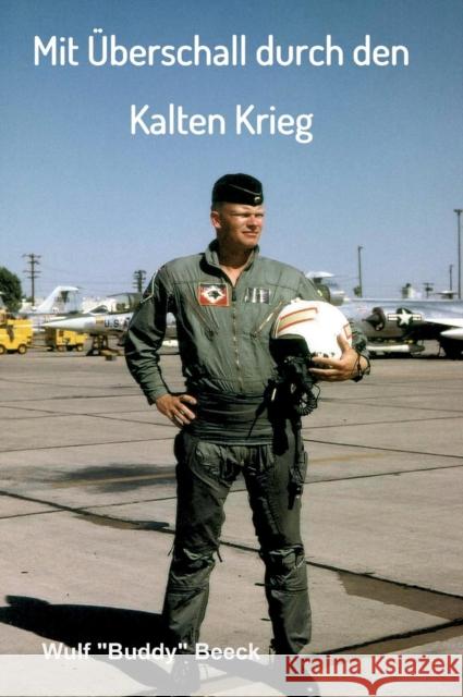 Mit Überschall durch den Kalten Krieg : Ein Leben für die Marine Wulf Buddy Beeck 9783732358601 Tredition Gmbh - książka