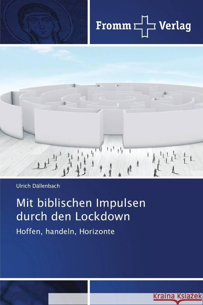 Mit biblischen Impulsen durch den Lockdown Dällenbach, Ulrich 9786138368717 Fromm Verlag - książka