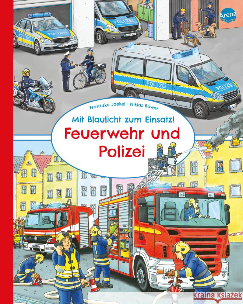 Mit Blaulicht zum Einsatz! Feuerwehr und Polizei Jaekel, Franziska 9783401720043 Arena - książka