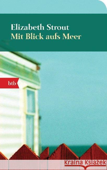 Mit Blick aufs Meer : Roman. Ausgezeichnet mit dem Pulitzer Preis 2009 Strout, Elizabeth 9783442747009 btb - książka