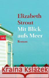 Mit Blick aufs Meer : Roman. Ausgezeichnet mit dem Pulitzer Prize 2009 Strout, Elizabeth 9783442742035 btb - książka