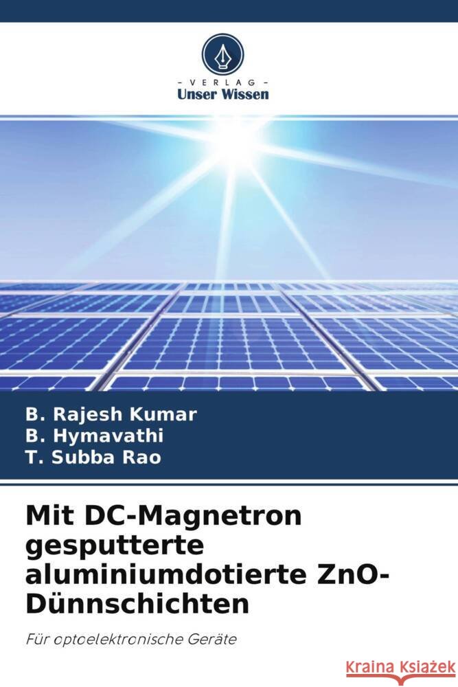 Mit DC-Magnetron gesputterte aluminiumdotierte ZnO-Dünnschichten Kumar, B. Rajesh, Hymavathi, B., Rao, T. Subba 9786204243023 Verlag Unser Wissen - książka