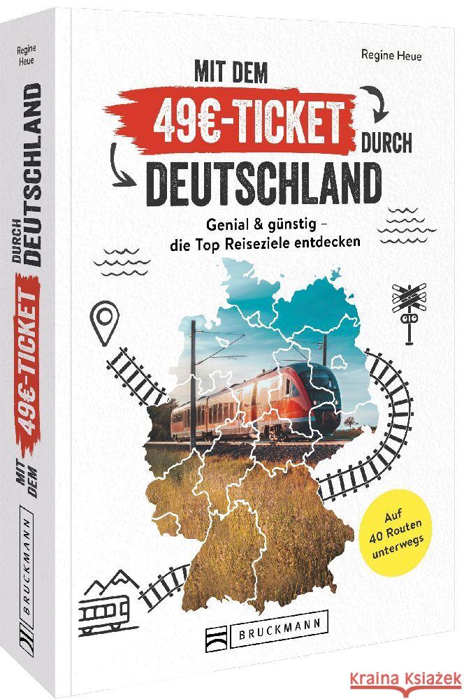 Mit dem 49EUR-Ticket durch Deutschland Heue, Regine 9783734328688 Bruckmann - książka