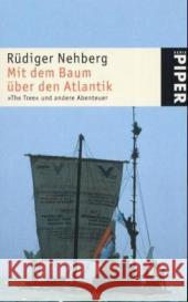 Mit dem Baum über den Atlantik : 'The Tree' und andere Abenteuer Nehberg, Rüdiger   9783492236072 Piper - książka