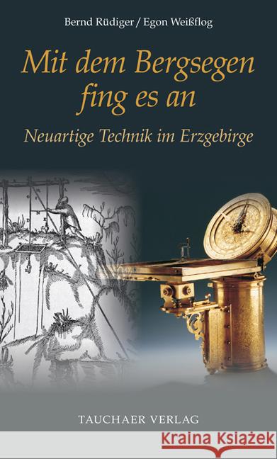 Mit dem Bergsegen fing es an Rüdiger, Bernd, Weißflog, Egon 9783897723337 Tauchaer Verlag - książka
