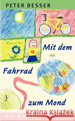 Mit dem Fahrrad zum Mond Peter Besser 9783839192139 Books on Demand - książka