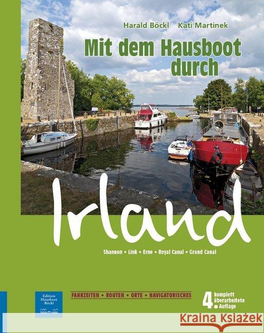 Mit dem Hausboot durch Irland : Shannon, Erne, Link, Grand Canal, Royal Canal. 4. überarbeitete Auflage mit ONLINE-UPDATE Böckl, Harald 9783901309373 Edition Hausboot Böckl - książka