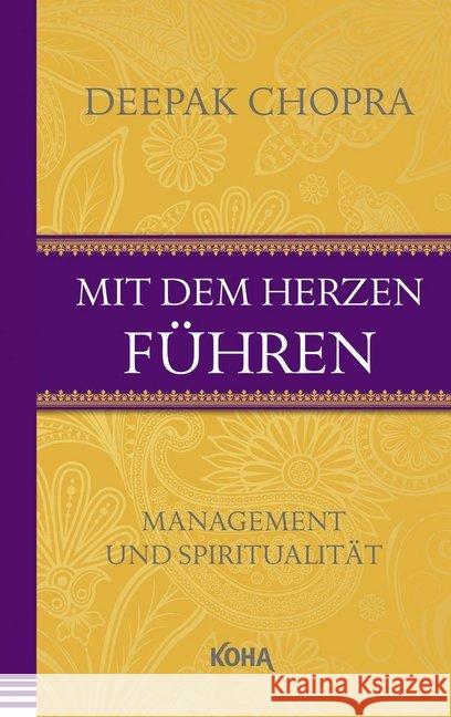 Mit dem Herzen führen : Management und Spiritualität Chopra, Deepak 9783867283151 KOHA - książka