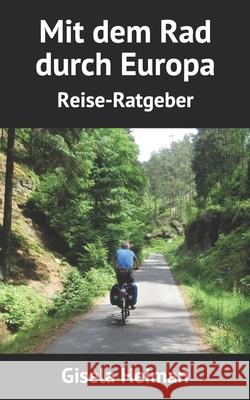 Mit dem Rad durch Europa Heiman, Gisela 9781505409178 Createspace - książka