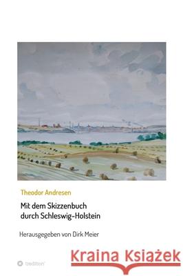 Mit dem Skizzenbuch durch Schleswig-Holstein Dirk Meier 9783347042582 Tredition Gmbh - książka