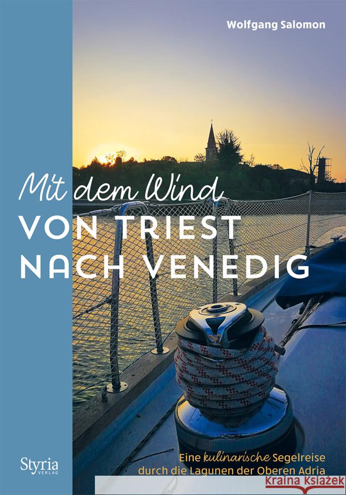 Mit dem Wind von Triest nach Venedig Salomon, Wolfgang 9783222137198 Styria - książka