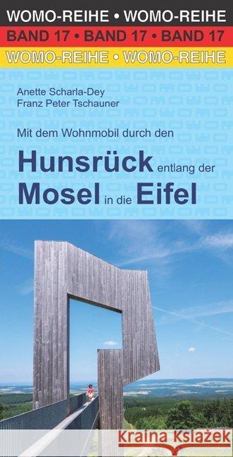 Mit dem Wohnmobil durch den Hunsrück entlang der Mosel in die Eifel Scharla-Dey, Anette, Tschauner, Franz P. 9783869031743 WOMO-Verlag - książka